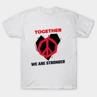 Together We Are Stronger / Black Lives Matter T-Shirt